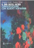 Portada de IL DIO DEGLI ACIDI. CONVERSAZIONI CON ALBERT HOFMANN (PASSAGGI)