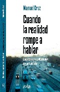 Portada de CUANDO LA REALIDAD ROMPE A HABLAR: CONJETURAS Y CAVILACIONES DE UN FILOSOFO