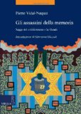 Portada de GLI ASSASSINI DELLA MEMORIA. SAGGI SUL REVISIONISMO E LA SHOAH (LA STORIA. TEMI)