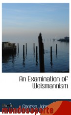 Portada de AN EXAMINATION OF WEISMANNISM