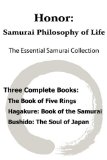 Portada de HONOR: SAMURAI PHILOSOPHY OF LIFE - THE ESSENTIAL SAMURAI COLLECTION; THE BOOK OF FIVE RINGS, HAGAKURE: THE WAY OF THE SAMURAI, BUSHIDO: THE SOUL OF JAPAN.