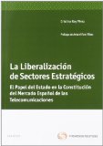 Portada de LA LIBERALIZACIÓN DE SECTORES ESTRATÉGICOS