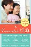 Portada de THE CONNECTED CHILD: BRING HOPE AND HEALING TO YOUR ADOPTIVE FAMILY