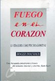 Portada de FUEGO EN EL CORAZON : LA VIDA COTIDIANA COMO PRACTICA ESPIRITUAL