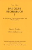 Portada de DAS GELBE RECHENBUCH 01. LINEARE ALGEBRA, DIFFERENTIALRECHNUNG: FÜR INGENIEURE, NATURWISSENSCHAFTLER UND MATHEMATIKER