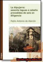 Portada de LA ALPUJARRA: SESENTA LEGUAS A CABALLO PRECEDIDAS DE SEIS EN DILIGENCIA - EBOOK