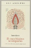 Portada de IL CUCCHIAINO SCOMPARSO E ALTRE STORIE DELLA TAVOLA PERIODICA DEGLI ELEMENTI (GLI ADELPHI)