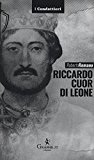 Portada de RICCARDO CUOR DI LEONE. LA MASCHERA E IL VOLTO (I CONDOTTIERI)