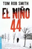 Portada de EL NIÑO 44 (BESTSELLER INTERNACIONAL) DE SMITH, TOM ROB (2009) TAPA BLANDA