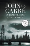 Portada de UN TRAIDOR COMO LOS NUESTROS (BESTSELLER (DEBOLSILLO))