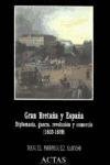 Portada de GRAN BRETAÑA Y ESPAÑA: DIPLOMACIA, GUERRA, REVOLUCION Y COMERCIO