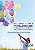 Portada de PREPARADOS PARA A ATUAÇÃO DOCENTE? COMPREENSÃO DOS FUTUROS EDUCADORES SOBRE LUDICIDADE (EM PORTUGUESE DO BRASIL)