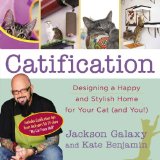 Portada de CATIFICATION: DESIGNING A HAPPY AND STYLISH HOME FOR YOUR CAT (AND YOU!)