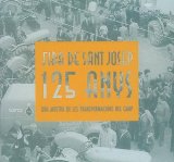 Portada de 125 ANYS DE LA FIRA DE SANT JOSEP: UNA MOSTRA DE LES TRANSFORMACIONS DEL CAMP