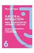 Portada de PERCEPCION Y COMUNICACION, INFLUJO PODER Y COMPETITIVIDAD: JUEGOSDE INTERACCION PARA ADOLESCENTES, JOVENES Y ADULTOS
