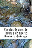 Portada de CUENTOS DE AMOR DE LOCURA Y DE MUERTE
