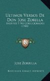 Portada de ULTIMOS VERSOS DE DON JOSE ZORILLA: INEDITOS Y NO COLECCIONADOS (1908)