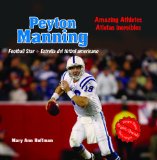 Portada de PEYTON MANNING: FOOTBALL STAR/ESTRELLA DEL FUTBOL AMERICANO (AMAZING ATHLETES / ATLETAS INCREIBLES)