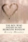 Portada de THE BOY WHO SNEAKS IN MY BEDROOM WINDOW