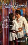 Portada de HIS DUTY, HER DESTINY (HARLEQUIN HISTORICAL)