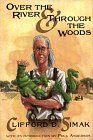 Portada de OVER THE RIVER & THROUGH THE WOODS: THE BEST SHORT FICTION OF CLIFFORD D. SIMAK