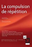 Portada de LA COMPULSION DE RÉPÉTITION (MONOGRAPHIES ET DÉBATS DE PSYCHANALYSE) (FRENCH EDITION)