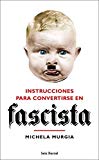 Portada de INSTRUCCIONES PARA CONVERTIRSE EN FASCISTA (LOS TRES MUNDOS)