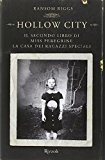 Portada de HOLLOW CITY. IL SECONDO LIBRO DI MISS PEREGRINE. LA CASA DEI RAGAZZI SPECIALI (RIZZOLI BEST)