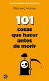 Portada de 101 COSAS QUE HACER ANTES DE MORIR (101 THINGS TO DO BEFORE YOU DIE): EXPERIENCIAS ADRENALÍNICAS PARA DISFRUTAR A DIARIO