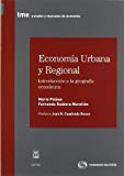 Portada de ECONOMIA URBANA Y REGIONAL: INTRODUCCION A LA GEOGRAFIA ECONOMICA