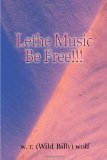 Portada de LETHE THE MUSIC BE FREE!!!
