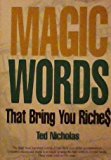 Portada de MAGIC WORDS THAT BRING YOU RICHES. THE SINGLE MOST IMPORTANT ACITIVY IN YOUR LIFE IS YOUR ABILITY TO COMMUNICATE. UNLIMITED SUCCESS AND WEALTH IS AS SIMPLE AS USING THE RIGHT WORDS AS REVEALED HEREIN. THESE WORDS WORK AS IF BY MAGIC.