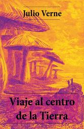 Portada de VIAJE AL CENTRO DE LA TIERRA (EDICI&Oacute;N COMPLETA)