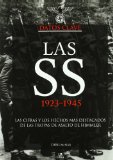 Portada de LAS SS 1923-1945: LOS HECHOS Y DATOS ENSENCIALES DE LAS TROPAS DEASALTO DE HIMMLER