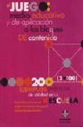 Portada de EL JUEGO, MEDIO EDUCATIVO Y DE APLICACION A LOS BLOQUES DE CONTENIDO: 200 EJEMPLOS PRACTICOS DE UTILIDAD EN LA ESCUELA