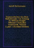 Portada de GRAMMATISCHES AUS DEM MAHABHARATA: EIN ANHANG ZU WILLIAM DWIGHT WHITNEY'S INDISCHER GRAMMATIK, VOLUME 2,Â PART 1 (GERMAN EDITION)