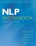 Portada de NLP WORKBOOK: A PRACTICAL GUIDE TO ACHIEVING THE RESULTS YOU WANT