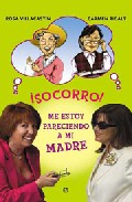 Portada de ¡SOCORRO!: ME ESTOY PARECIENDO A MI MADRE