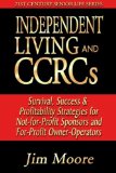 Portada de INDEPENDENT LIVING AND CCRCS: SURVIVAL, SUCCESS & PROFITABILITY STRATEGIES FOR NOT-FOR-PROFIT SPONSORS AND FOR-PROFIT OWNER/OPERATORS