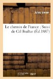 Portada de LE CHEMIN DE FRANCE ; SUIVI DE GIL BRALTAR