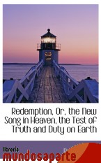 Portada de REDEMPTION, OR, THE NEW SONG IN HEAVEN, THE TEST OF TRUTH AND DUTY ON EARTH
