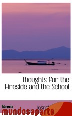 Portada de THOUGHTS FOR THE FIRESIDE AND THE SCHOOL