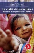 Portada de LA CIUTAT DELS SOMRIURES: HISTORIES DE SUPERVIVENCIA A BOMBAI
