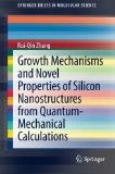 Portada de GROWTH MECHANISMS AND NOVEL PROPERTIES OF SILICON NANOSTRUCTURES FROM QUANTUM-MECHANICAL CALCULATIONS