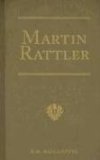 Portada de MARTIN RATTLER: ADVENTURES OF A BOY IN THE FORESTS OF BRAZIL (R. M. BALLANTYNE COLLECTION)