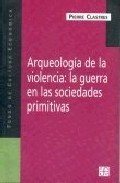 Portada de ARQUEOLOGIA DE LA VIOLENCIA: LA GUERRA EN LAS SOCIEDADES PRIMITIVAS