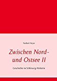 Portada de ZWISCHEN NORD- UND OSTSEE II: GESCHICHTE IN SCHLESWIG-HOLSTEIN