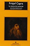 Portada de LA CIENCIA DE LEONARDO: LA NATURALEZA PROFUNDA DE LA MENTE DEL GRAN GENIO DEL RENACIMIENTO (COMPACTOS ANAGRAMA)