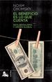 Portada de EL BENEFICIO ES LO QUE CUENTA: NEOLIBERALISMO Y ORDEN GLOBAL