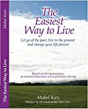 Portada de THE EASIEST WAY TO LIVE: LET GO OF THE PAST, LIVE IN THE PRESENT AND CHANGE YOUR LIFE FOREVER